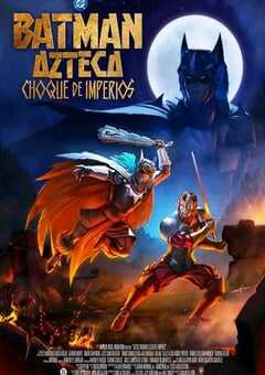 阿兹特克蝙蝠侠：帝国冲突