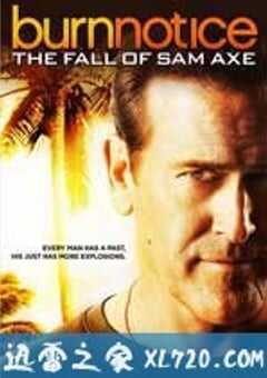 火线警告前传：萨姆的堕落 Burn Notice: The Fall of Sam Axe (2011) 4K网盘迅雷下载