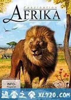 魅力非洲3D Faszination Afrika 3D (2011) 4K网盘迅雷下载