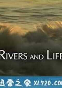 河流与生活 Rivers and Life (2009) 4K网盘迅雷下载