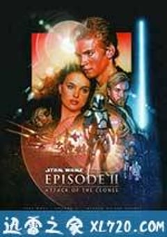 星球大战前传2：克隆人的进攻 Star Wars: Episode II – Attack of the Clones (2002) 4K网盘迅雷下载