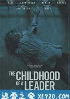 战前童年 The Childhood of a Leader (2015) 4K网盘迅雷下载