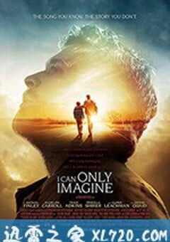 超乎想象 I Can Only Imagine (2018) 4K网盘迅雷下载