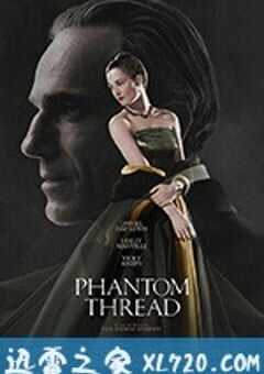魅影缝匠 Phantom Thread (2017) 4K网盘迅雷下载