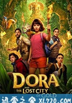 爱探险的朵拉：消失的黄金城 Dora and the Lost City of Gold (2019) 4K网盘迅雷下载