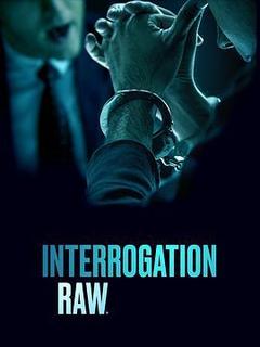 Interrogation Raw Season 1